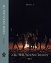 All the Young Dudes - Volume Two: Years 5 - 7 by MsKingBean89 | Goodreads