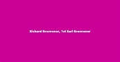 Richard Grosvenor, 1st Earl Grosvenor - Spouse, Children, Birthday & More