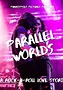 Parallel Worlds: A Psychedelic Love Story streaming