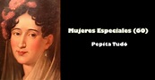 Mujeres especiales (60) : "Pepita Tudó"