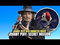 JOHNNY PUFF SECRET MISSION Official Trailer 2024 Johnny Depp - YouTube
