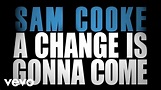 Sam Cooke - A Change Is Gonna Come (Official Lyric Video) - YouTube