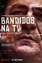 "Bandidos na TV" estreia na Netflix próximo dia 31 de maio