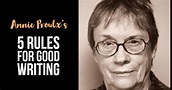 Annie Proulx's 5 Rules For Good Writing | Writing, Writing short ...