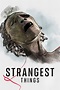 Strangest Things (TV Series 2021- ) — The Movie Database (TMDB)