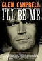 Glen Campbell...I'll Be Me (2014) - James Keach | Synopsis ...