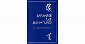 Japanese Art Signatures by James Self