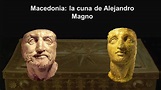 Macedonia: la cuna de Alejandro Magno | SER Historia | Cadena SER