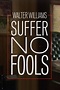 Walter Williams: Suffer No Fools | Rotten Tomatoes