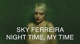 Sky Ferreira 'Night Time, My Time' Album Sampler - YouTube