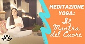 MEDITAZIONE YOGA: IL MANTRA DEL CUORE