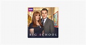 ‎Big School, Series 1 on iTunes