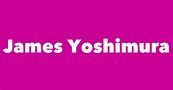 James Yoshimura - Spouse, Children, Birthday & More