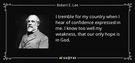 Robert E. Lee quote: I tremble for my country when I hear of confidence...