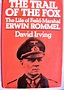 Th Trail of the Fox: the life of the Field-Marshal Erwin Rommel: david ...