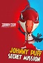 Johnny Puff Secret Mission (2023) - IMDb