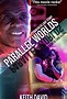 Parallel Worlds A Psychedelic Love Story (2023) Full Movie | M4uHD