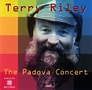 The Padova Concert by Terry Riley (Album): Reviews, Ratings, Credits ...