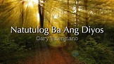 Natutulog Ba Ang Diyos - Gary Valenciano (Lyrics Video) - YouTube
