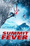 Summit Fever: Trailer 1 - Trailers & Videos - Rotten Tomatoes