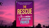 Excerpt Reveal: The Rescue by T. Jefferson Parker - Tor/Forge Blog