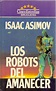 Los robots del amanecer (1983), de Isaac Asimov