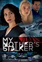 My Mother's Stalker - Movies on Google Play