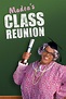 Watch Madea's Class Reunion (Stage Play) (2003) Online | Free Trial ...