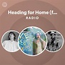 Heading for Home (feat. John Legend) Radio - playlist by Spotify | Spotify