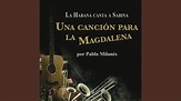 Una Cancion Para La Magdalena - YouTube