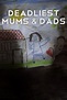 Deadliest Mums & Dads (2021)