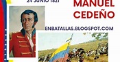 En Batallas: 24 junio 1821 Muere Manuel Cedeño. Venezuela