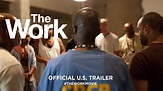 The Work (2017) | Official U.S. Trailer HD - YouTube