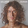 The Killers - Human (Remixes) Lyrics and Tracklist | Genius