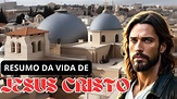 A História da Vida de Jesus Cristo Resumida. - YouTube