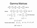 PPT - Gamma Matrices PowerPoint Presentation, free download - ID:3016021