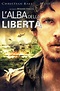 L'alba della libertà - Film | Recensione, dove vedere streaming online