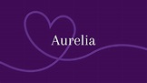 Aurelia - Herkunft und Bedeutung des Vornamens