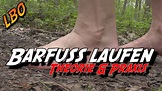 Barfuss laufen, Theorie und Praxis || Barfuss im Wald || LBO - YouTube
