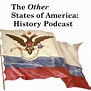 The Other States of America History Podcast on RadioPublic