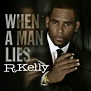R. Kelly - When A Man Lies | ThisisRnB.com - New R&B Music, Artists ...