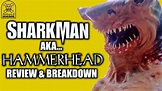 Sharkman (aka Hammerhead: Shark Frenzy) (2005) Review & Breakdown ...