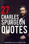 27 Powerful Charles Spurgeon Quotes That Will Inspire You | Think About ...