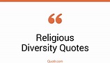 41+ Unconventional Religious Diversity Quotes That Will Unlock Your ...