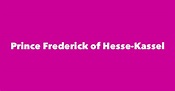 Prince Frederick of Hesse-Kassel - Spouse, Children, Birthday & More