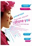 Filmplakat: I Phone You (2011) - Plakat 1 von 3 - Filmposter-Archiv