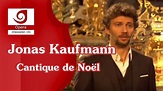 [Jonas Kaufmann] Cantique de Noël - YouTube