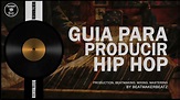 Guia Para Producir Una Instrumental De Hip Hop / Rap - YouTube