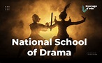 National School of Drama (NSD) Fees, Alumni, Admissions - Leverage Edu