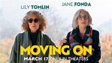Tráiler de la película Moving On, protagonizada por Jane Fonda
